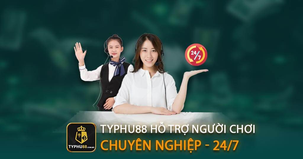 Typhu88 vối dội ngũhỗ trợ khách hàng 24/7